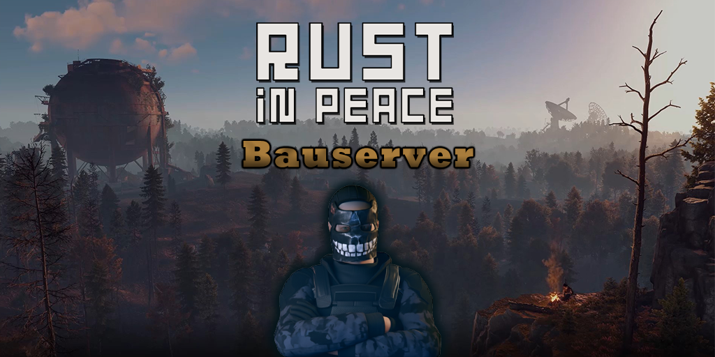 [GER] PVE | Rust in Peace | Bauserver Server Image