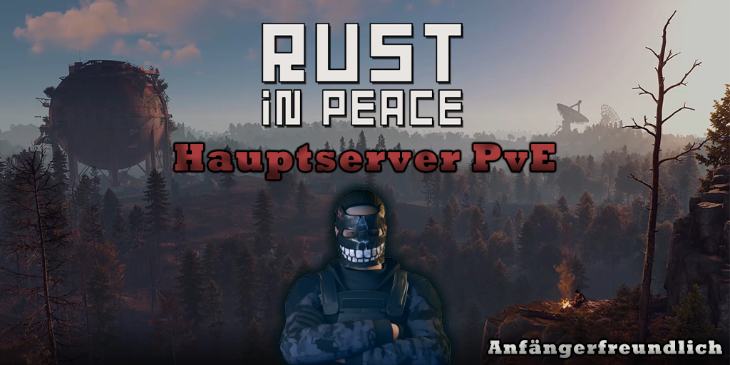 [GER] PVE | Rust in Peace | Anfängerfreundlich Server Image