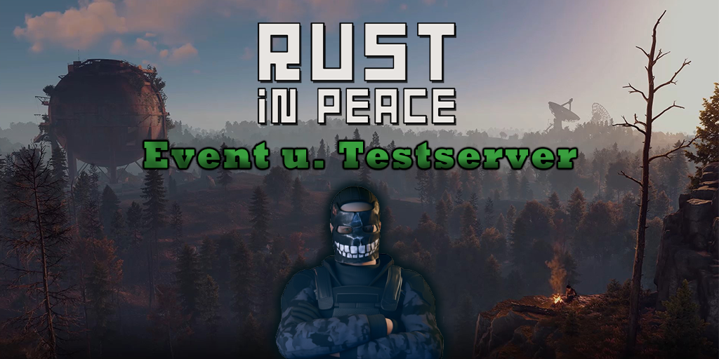 [GER] PVE | Rust in Peace | Event / Testserver