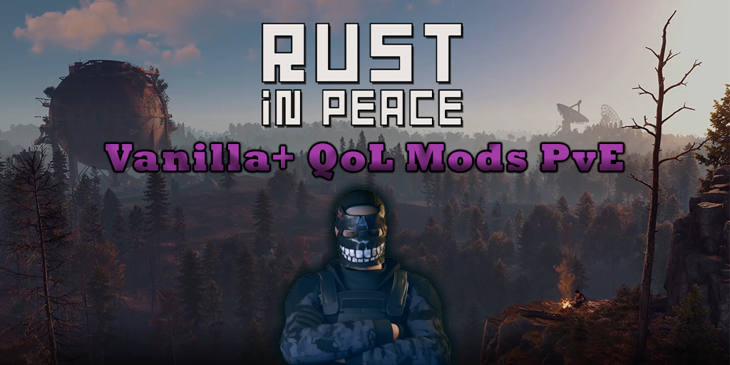 [GER] PVE | Rust in Peace | Vanilla+ | QoL Mods Server Image